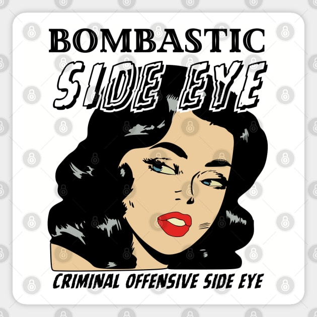 Bombastic Side Eye | Criminal Offensive Side Eye Sticker by Owlora Studios